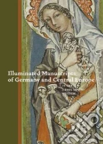 Illuminated Manuscripts of Germany and Central Europe in the J. Paul Getty Museum