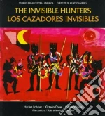 The Invisible Hunters/Los Cazadores Invisibles