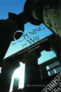 The Opening of the Way libro in lingua di Lubicz Isha Schwaller De