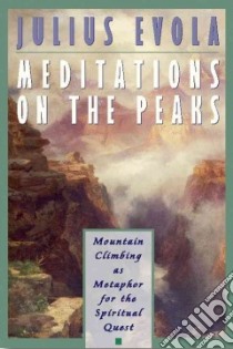 Meditations on the Peaks libro in lingua di Evola Julius