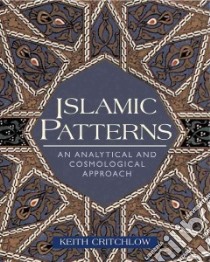 Islamic Patterns libro in lingua di Critchlow Keith