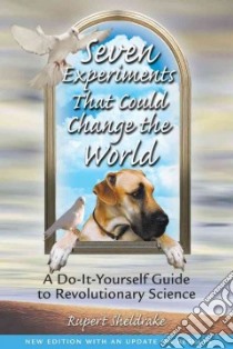 Seven Experiments That Could Change the World libro in lingua di Sheldrake Rupert