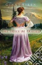 She Shall Be Praised