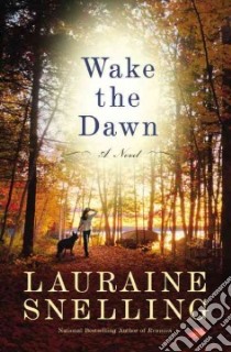 Wake the Dawn libro in lingua di Snelling Lauraine