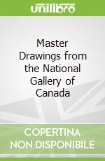 Master Drawings from the National Gallery of Canada