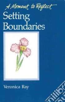 Setting Boundaries libro in lingua di Ray Veronica