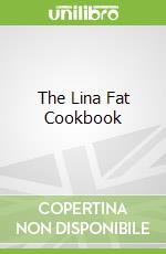 The Lina Fat Cookbook