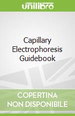 Capillary Electrophoresis Guidebook