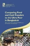 Comparing Food and Cash Transfers to the Ultra-poor in Bangladesh libro str
