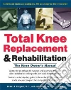 Total Knee Replacement & Rehabilitation libro str