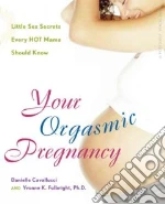 Your Orgasmic Pregnancy