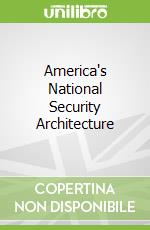 America's National Security Architecture