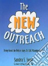 The New Outreach: Doing Good the Better Way libro str