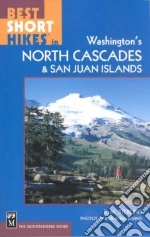 Best Short Hikes in Washington's North Cascades and San Juan Islands