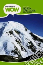 Hiking from Here to Wow North Cascades
