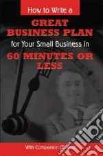 How To Write A Great Business Plan For Your Small Business In 60 Minutes Or Less