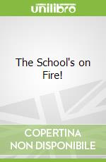 The School's on Fire! libro str
