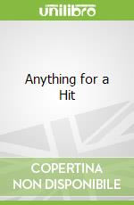 Anything for a Hit libro str