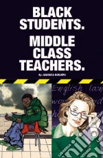 Black Students - Middle-Class Teachers
