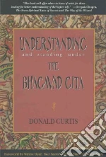 Understanding and Standing Under the Bhagavad Gita