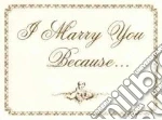 I Marry You Because