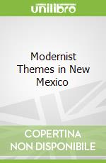 Modernist Themes in New Mexico