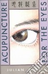 Acupuncture For The Eyes libro str