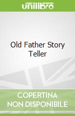 Old Father Story Teller