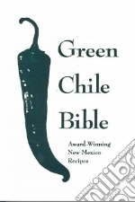 The Green Chili Bible