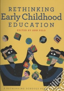Rethinking Early Childhood Education libro in lingua di Pelo Ann (EDT)