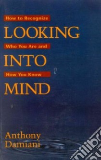 Looking into Mind libro in lingua di Damiani Anthony