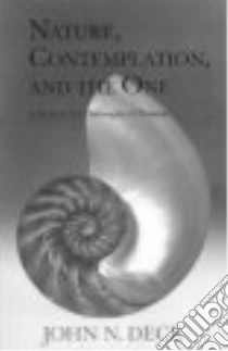 Nature, Contemplation, and the One libro in lingua di Deck John N.