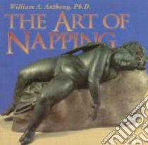 The Art of Napping libro in lingua di Anthony William A.