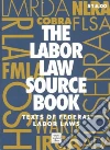 The Labor Law Source Book libro str