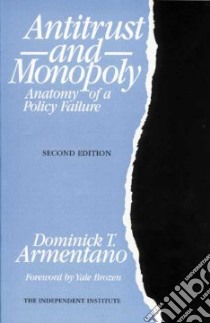 Antitrust and Monopoly libro in lingua di Armentano Dominick T., Brozen Yale (FRW)