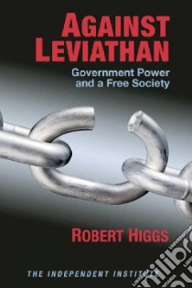 Against Leviathan libro in lingua di Higgs Robert