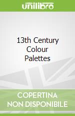 13th Century Colour Palettes