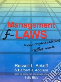 Management F-laws libro in lingua di Ackoff Russell L., Addison Herbert J., Bibb Sally