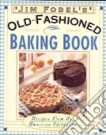 Jim Fobel's Old-Fashioned Baking Book
