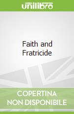 Faith and Fratricide