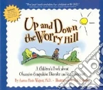Up And Down The Worry Hill