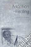 Adoption Healing...a Path to Recovery libro str