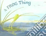 A Frog Thing