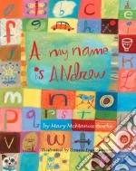 A, My Name Is Andrew