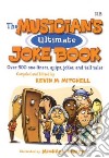 The Musician's Ultimate Joke Book libro str