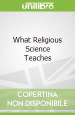 What Religious Science Teaches