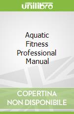 Aquatic Fitness Professional Manual