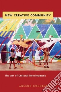 New Creative Community libro in lingua di Goldbard Arlene