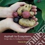 Asphalt to Ecosystems