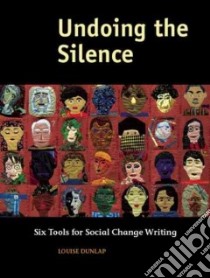 Undoing the Silence libro in lingua di Dunlap Louise